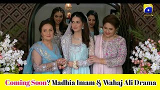 Coming Soon New Drama | Wahaj Ali & Madhia Imam | New Upcoming Drama 2021 | Geo Harpal | Bismil Mag