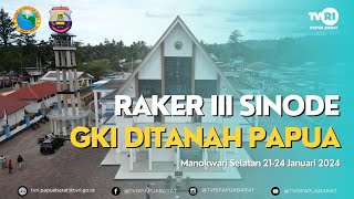 🔴LIVE STREAM ~ PEMBUKAAN RAKER III SINODE GKI TANAH PAPUA