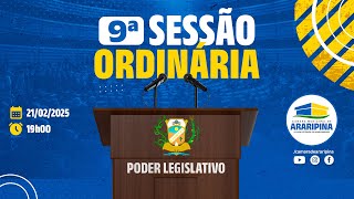 9ª SESSÃO ORDINÁRIA DA CÂMARA MUNICIPAL DE ARARIPINA - 21/02/2025