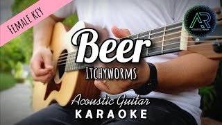 Beer by Itchyworms (Lyrics) | Acoustic Guitar Karaoke | TZ Audio Stellar X3 | Female Key