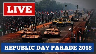 LIVE: Republic Day Parade - 26th January 2018