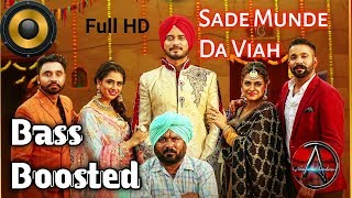 Sade Munde Da Viah | Bass Boosted | Dilpreet Dhillon | Goldy | Desi Crew | New Punjabi Song 2017