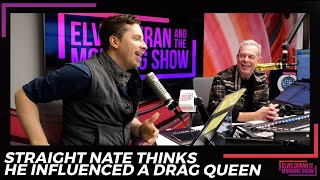Straight Nate Thinks He Influenced A Drag Queen | 15 Minute Morning Show