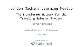 Xavier Bresson | The Transformer Network for the Traveling Salesman Problem
