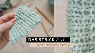 Italienischer Maschenanschlag im Rippmuster | einfache Strickanleitung #7 das Strick 1x1