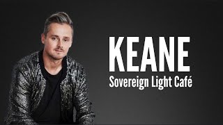 Keane Sovereign Light Café Lyrics