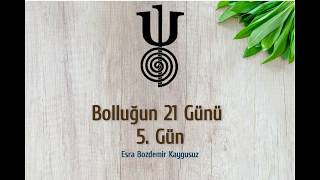 Deepak Chopra - Bolluğun 21 Günü Çalışması 5. Gün