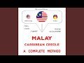 Chapter 2.12 - Melayu - Carribean Creole : Kaedah yang lengkap