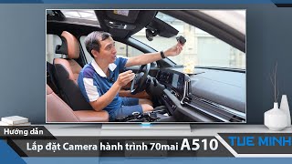 Hướng dẫn lắp đặt Camera hành trình 70mai A510