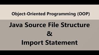 Java Source File Structure & Import Statement