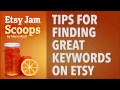 Etsy Jam Scoops - Tips for Finding Great Keywords on Etsy