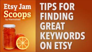 Etsy Jam Scoops - Tips for Finding Great Keywords on Etsy