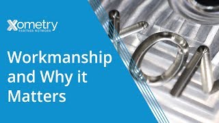 Workmanship and Why it Matters