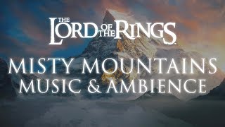 Lord of the Rings | Misty Mountains Music & Ambience