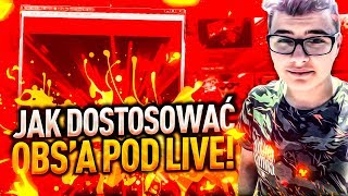 🔴JAK DOSTOSOWAĆ OBS'A POD LIVE! 🔥