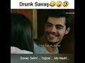 Drunk Savaş 🤣 Part 2 ,Güneşin Kızları bölüm 31