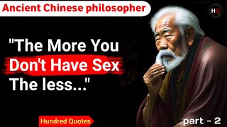 Ancient Chinese Philosophers' Lessons about life Men Learn Too Late In Life -part 2 - hundred quotes
