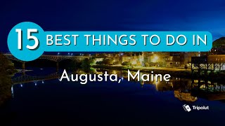 Things to do in Augusta, Maine