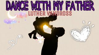 DANCE WITH MY FATHER LUTHER VANDROSS karaoke