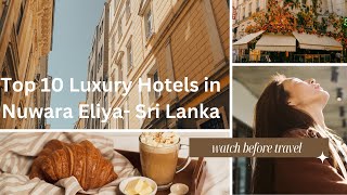 Top 10 Luxury Hotels in Nuwara Eliya-  Sri Lanka