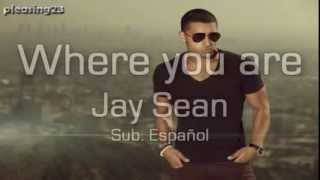 Jay Sean - Where You Are (Subtitulado en Español)