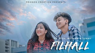 Filhaal | Main Kisi Aur Ka Hun Filhall | Alex & Muskan | B Praak| Heart Touching Love Story |  |2019