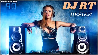 Dj Rt - Desire. Dance music. Eurodance 90. Songs hits [techno, europop, disco, eurobeat].