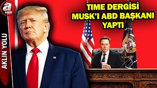 Time dergisi Elon Musk'ı ABD Başkanı yaptı | Trump: Time dergisi hala piyasada mı? | A Haber