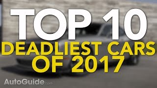 Top 10 Deadliest Cars of 2017 | Most Dangerous Cars | Most Unsafe Cars