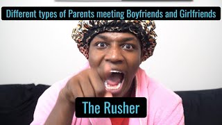 Different types of Parents meeting Boyfriends and Girlfriends