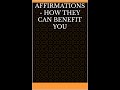 Affirmations - How They can Benefit You