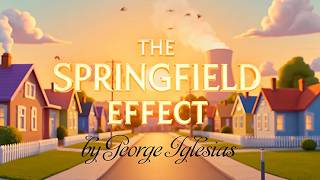 The Springfield Effect by George Iglesias and Twister Magic