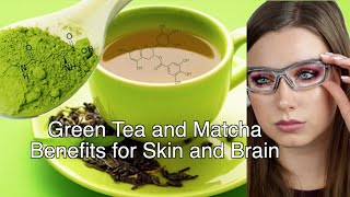 GREEN TEA AND MATCHA BENEFITS FOR SKIN AND BRAIN | Molecule Monday