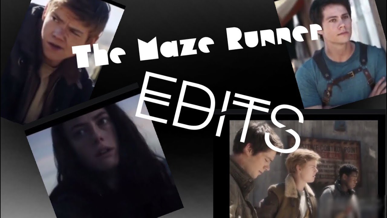 The Maze Runner Edits Youtube