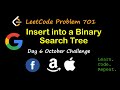Insert into a Binary Search Tree | LeetCode 701 | October LeetCode Challenge | Day 6