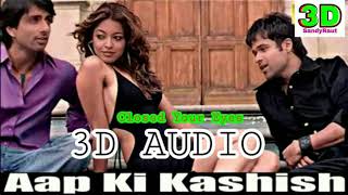 Aap Ki Kashish | 3d Song | Himesh Reshammiya | Aashiq Banaya Apane