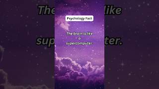 The brain is like a supercomputer.... #physchologyfacts #subscribe #shorts