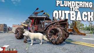 PLUNDERING the OUTBACK! | 7 Days to Die Outback Roadies