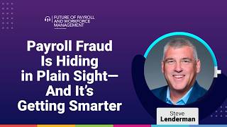 Episode 73: Payroll Fraud Is Hiding in Plain Sight—And It’s Getting Smarter