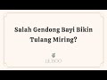 Salah Gendong Bayi Bikin Tulang Miring? | ft. Zakiyah Putri