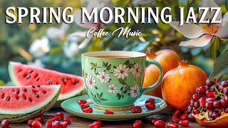 Spring Morning Coffee ☕ Smooth Jazz Instrumental \u0026 Relaxing Spring Bossa Nova Piano for Happy Moods