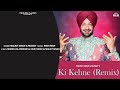 ki kehne remix malkit singh u0026 mumzy