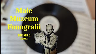 Małe Muzeum Fonografii s02e03