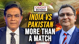 India Vs Pakistan | More Than A Match | Caught Behind