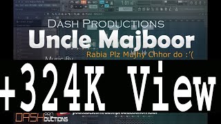 Uncle Majboor Rabia Chor do Mujhy Remix | Dash Productions