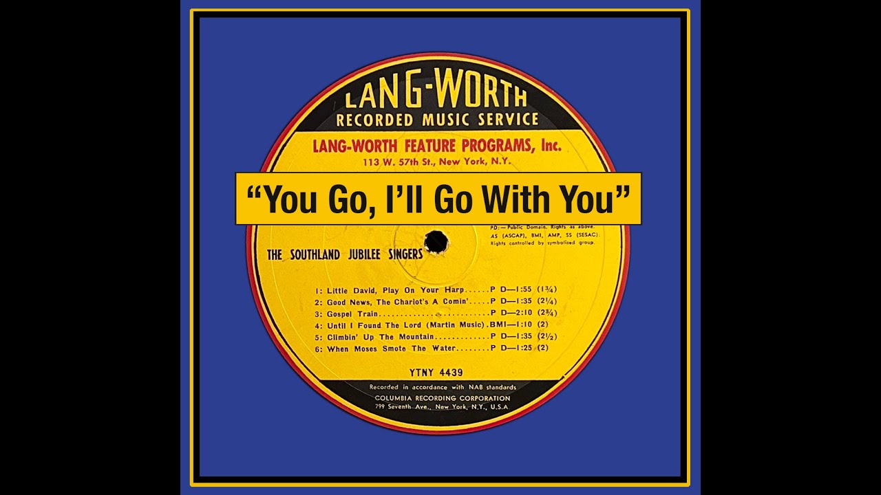 "You Go, I'll Go With You" By The Southland Jubilee Singers (Four ...