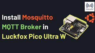 How to Install Mosquitto MQTT Broker in Luckfox Pico Ultra W |