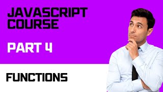 Javascript Course - Part 4 Functions