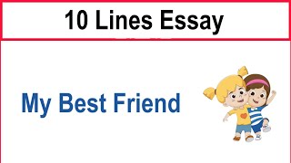 10 Lines on My Best Friend || Essay on My Best Friend in English || My Best Friend Essay Writing