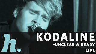 Kodaline - Unclear \u0026 Ready (Live)